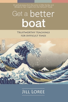 Paperback Get a Better Boat: Trustworthy teachings for difficult times Book