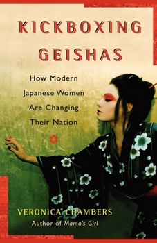 Paperback A Kickboxing Geishas: How Modern Japanese Women Are Changing Their Nation Book