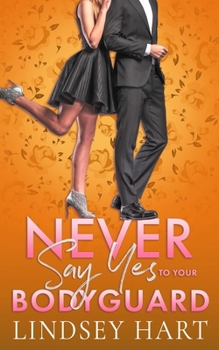 Paperback Never Say Yes To Your Bodyguard Book