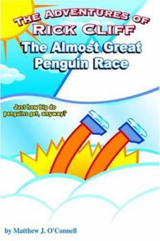 Paperback The Adventures of Rick Cliff: The Almost Great Penguin Race Book