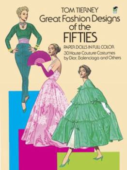 Paperback Great Fashion Designs of the Fifties Paper Dolls: 30 Haute Couture Costumes by Dior, Balenciaga and Others Book