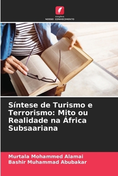 Síntese de Turismo e Terrorismo: Mito ou Realidade na África Subsaariana (Portuguese Edition)
