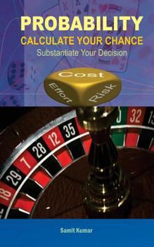 Paperback Probability: Calculate Your Chance: Substantiate Your Decision Book