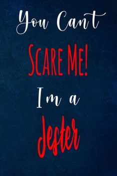 You Can't Scare Me! I'm A Jester: The perfect gift for the professional in your life - Funny 119 page lined journal!