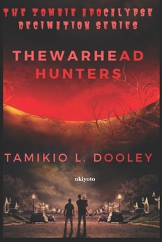 Paperback The Zombie Apocalypse Decimation Series: The Warhead Hunters Book