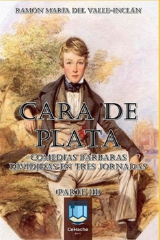 Cara de plata: comedia bárbara - Book #1 of the Comedias bárbaras