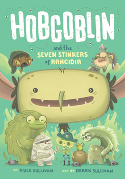 Hobgoblin and the Seven Stinkers of Rancidia - Book #1 of the Hazy Fables