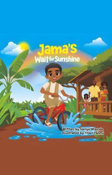 Jama's Wait for Sunshine (Jama and Family Series)