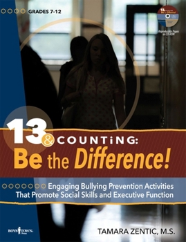 Paperback 13 & Counting: Be the Difference: Engaging Bulling-Prevention Activities That Promote Social Skills and Executive Function Volume 1 [With CDROM] Book