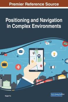 Hardcover Positioning and Navigation in Complex Environments Book