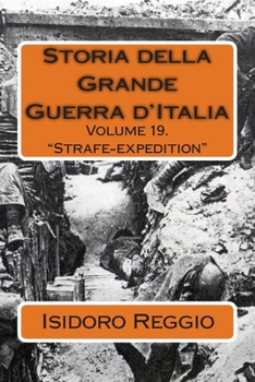 Paperback Storia della Grande Guerra d'Italia - Volume 19: "Strafe-expedition" [Italian] Book