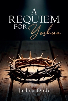 A Requiem for Yeshua