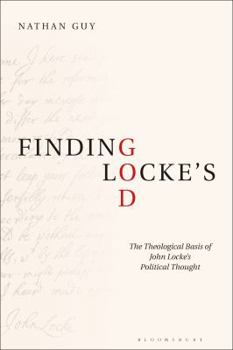 Hardcover Finding Locke's God: The Theological Basis of John Locke's Political Thought Book