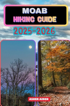 Moab Hiking Guide 2025–2026