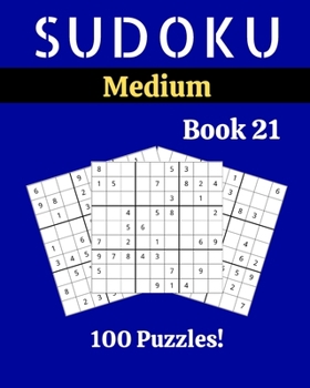 Paperback Sudoku Medium Book 21: 100 Sudoku for Adults - Large Print - Medium Difficulty - Solutions at the End - 8'' x 10'' [Large Print] Book