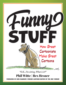 Hardcover Funny Stuff: How Great Cartoonists Make Great Cartoons Book