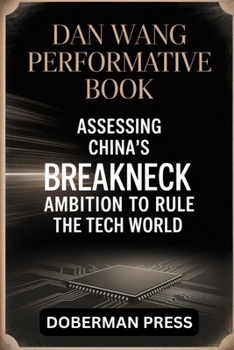 Paperback Dan Wang Performative Book: Assessing China's BREAKNECK ambition to rule the tech world Book