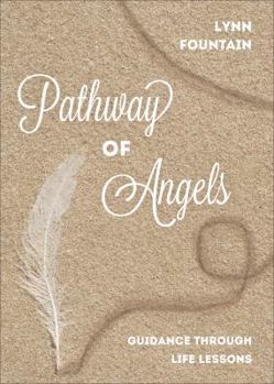 Paperback Pathway of Angels: Guidance Through Life Lessons Book