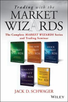 Hardcover Trading with the Market Wizards: The Complete Market Wizards Series and Trading Seminar Book