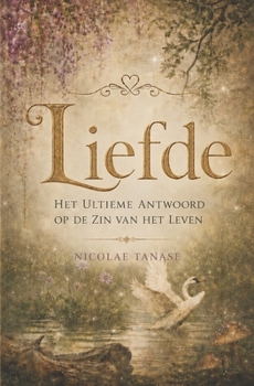 Paperback Liefde: het ultieme antwoord op de zin van het leven [Dutch] Book