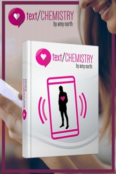 Paperback Text Chemistry: Use Texts To Make Men Love You Book