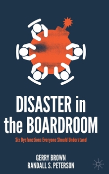 Hardcover Disaster in the Boardroom: Six Dysfunctions Everyone Should Understand Book