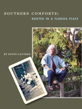 Hardcover Southern Comforts: Rooted in a Florida Place Book