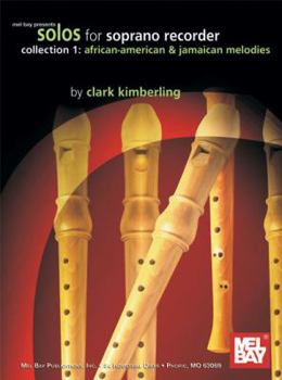 Paperback Solos for Soprano Recorder, Collection 1: African-American & Jamaican Melodies Book