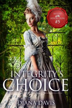 Integrity's Choice - Book #5 of the Sisters of the Revolution