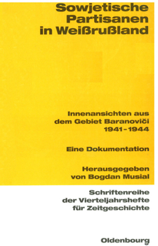 Paperback Sowjetische Partisanen in Weißrußland: Innenansichten Aus Dem Gebiet Baranovici 1941-1944. Eine Dokumentation [German] Book