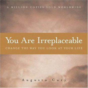 Paperback You Are Irreplaceable: Change the Way You Look at Your Life Book