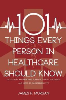 Paperback 101 Things Every Person in Healthcare Should Know Book