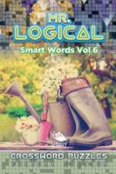 Paperback Mr. Logical Smart Words Vol 6: Crossword Puzzles Tuesday Edition Book