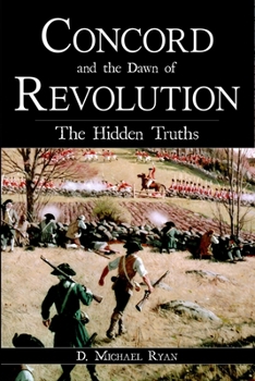 Paperback Concord and the Dawn of Revolution: The Hidden Truths Book