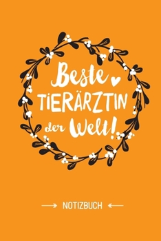 Paperback Beste Tier?rztin der Welt: Notizbuch als Geschenk f?r Tier?rztin - A5 / liniert - Tier ?rztin Geschenke zum Danke sagen, Geburtstag oder Weihnach [German] Book