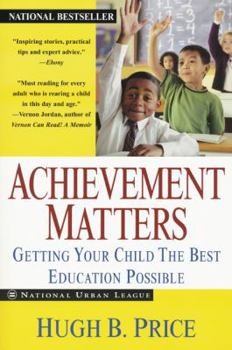 Paperback Achievement Matters: Getting Your Child the Best Education Possible Book