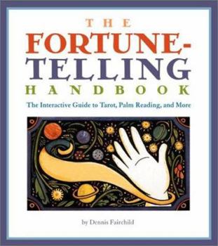 Paperback The Fortune Telling Handbook: The Interactive Guide to Tarot, Palm Reading, and More Book