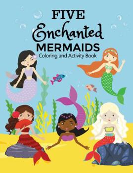 Five Enchanted Mermaids: Coloring and Activity Book (Tales of the Five Enchanted Mermaids) - Book  of the Tales of the Five Enchanted Mermaids