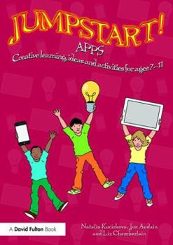 Paperback Jumpstart! Apps: Creative learning, ideas and activities for ages 7-11 Book