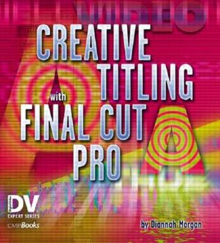 Paperback Creative Titling with Final Cut Pro Book
