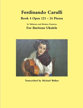 Paperback Ferdinando Carulli Book 4 Opus 121 - 24 Piezas In Tablature and Modern Notation For Baritone Ukulele Book