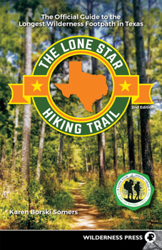 Paperback The Lone Star Hiking Trail: The Official Guide to the Longest Wilderness Footpath in Texas Book