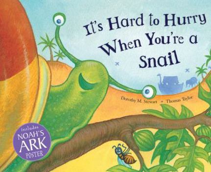 Hardcover It's Hard to Hurry When You're a Snail [With Noah's Ark Poster] Book