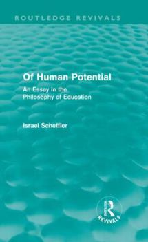 Of Human Potential: An Essay in the Philosophy of Education