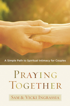 Paperback Praying Together: A Simple Path to Spiritual Intimacy for Couples Book