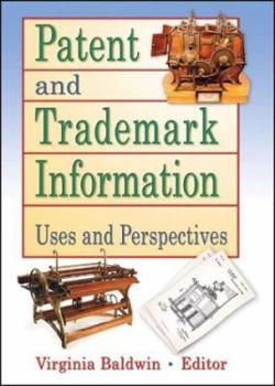 Hardcover Patent and Trademark Information: Uses and Perspectives Book