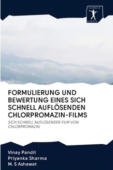 Paperback Formulierung Und Bewertung Eines Sich Schnell Auflösenden Chlorpromazin-Films [German] Book