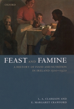 Hardcover Feast and Famine: A History of Food in Ireland 1500-1920 Book