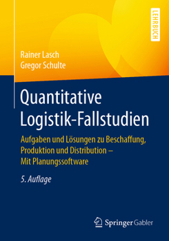 Paperback Quantitative Logistik-Fallstudien: Aufgaben Und Lösungen Zu Beschaffung, Produktion Und Distribution - Mit Planungssoftware [German] Book
