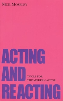 Paperback Acting and Reacting: Tools for the Modern Actor Book